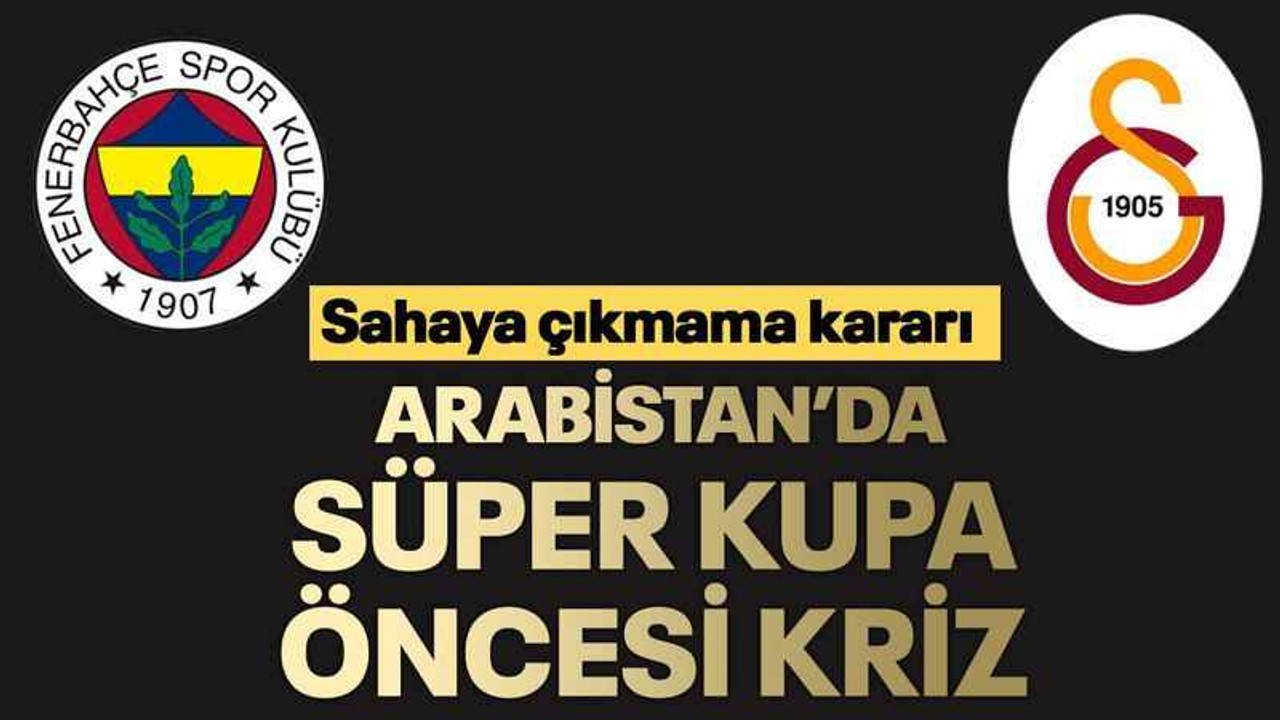 Arabistan’da Süper Kupa öncesi kriz